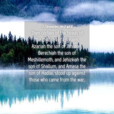 Picture 04 - 2 Chronicles 28:12 WEB - Then certain of the heads of the children of - Bible Verse Picture