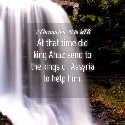 Picture 04 - 2 Chronicles 28:16 WEB - At that time did king Ahaz send to the kings of - Bible Verse Picture