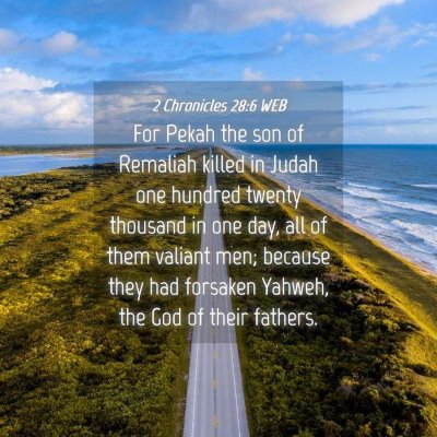 Picture 04 - 2 Chronicles 28:6 WEB - For Pekah the son of Remaliah killed in Judah one - Bible Verse Picture