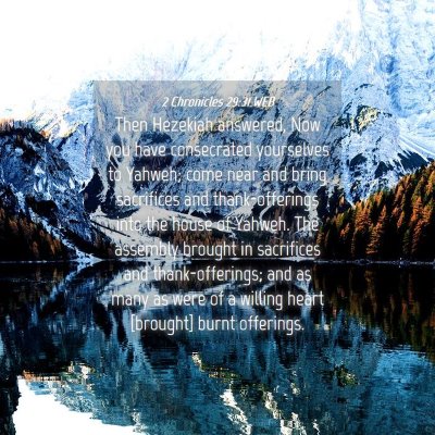 Picture 04 - 2 Chronicles 29:31 WEB - Then Hezekiah answered, Now you have consecrated - Bible Verse Picture