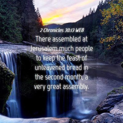 Picture 04 - 2 Chronicles 30:13 WEB - There assembled at Jerusalem much people to keep - Bible Verse Picture