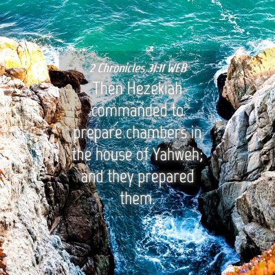 Picture 04 - 2 Chronicles 31:11 WEB - Then Hezekiah commanded to prepare chambers in - Bible Verse Picture