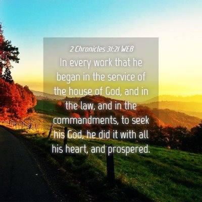 Picture 04 - 2 Chronicles 31:21 WEB - In every work that he began in the service of the - Bible Verse Picture