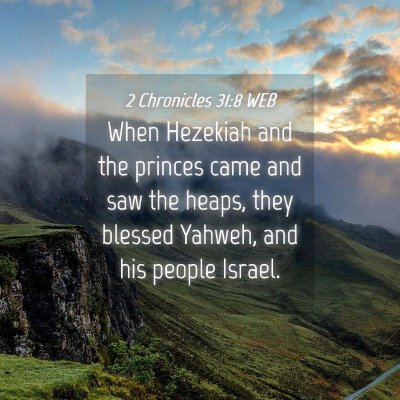 Picture 04 - 2 Chronicles 31:8 WEB - When Hezekiah and the princes came and saw the - Bible Verse Picture