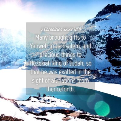 Picture 04 - 2 Chronicles 32:23 WEB - Many brought gifts to Yahweh to Jerusalem, and - Bible Verse Picture