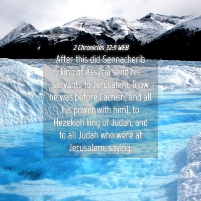 Picture 04 - 2 Chronicles 32:9 WEB - After this did Sennacherib king of Assyria send - Bible Verse Picture