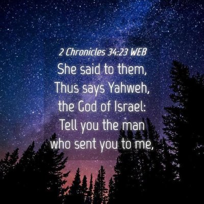 Picture 04 - 2 Chronicles 34:23 WEB - She said to them, Thus says Yahweh, the God of - Bible Verse Picture