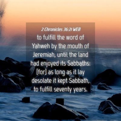 Picture 04 - 2 Chronicles 36:21 WEB - to fulfill the word of Yahweh by the mouth of - Bible Verse Picture