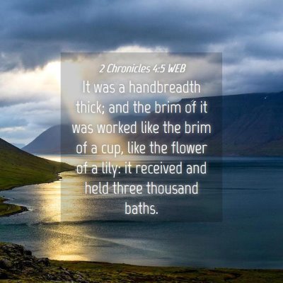 Picture 04 - 2 Chronicles 4:5 WEB - It was a handbreadth thick; and the brim of it - Bible Verse Picture