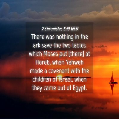 Picture 04 - 2 Chronicles 5:10 WEB - There was nothing in the ark save the two tables - Bible Verse Picture