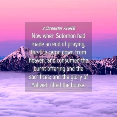 Picture 04 - 2 Chronicles 7:1 WEB - Now when Solomon had made an end of praying, the - Bible Verse Picture