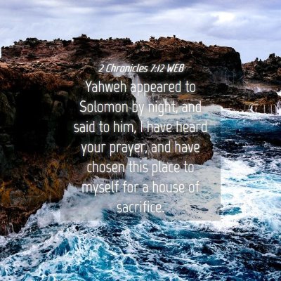 Picture 04 - 2 Chronicles 7:12 WEB - Yahweh appeared to Solomon by night, and said to - Bible Verse Picture