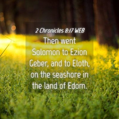 Picture 04 - 2 Chronicles 8:17 WEB - Then went Solomon to Ezion Geber, and to Eloth, - Bible Verse Picture