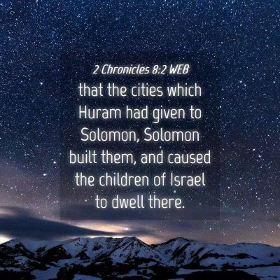Picture 04 - 2 Chronicles 8:2 WEB - that the cities which Huram had given to Solomon, - Bible Verse Picture