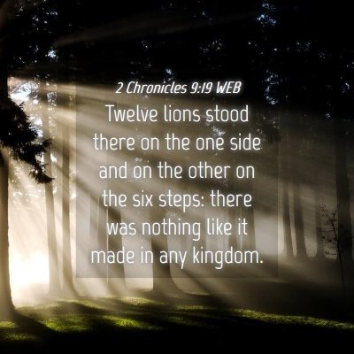 Picture 04 - 2 Chronicles 9:19 WEB - Twelve lions stood there on the one side and on - Bible Verse Picture