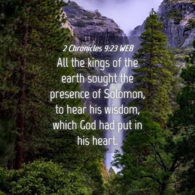 Picture 04 - 2 Chronicles 9:23 WEB - All the kings of the earth sought the presence of - Bible Verse Picture
