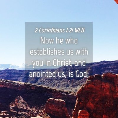 Picture 04 - 2 Corinthians 1:21 WEB - Now he who establishes us with you in Christ, and - Bible Verse Picture