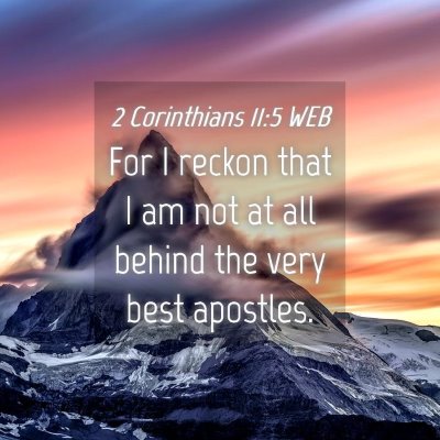 Picture 04 - 2 Corinthians 11:5 WEB - For I reckon that I am not at all behind the very - Bible Verse Picture