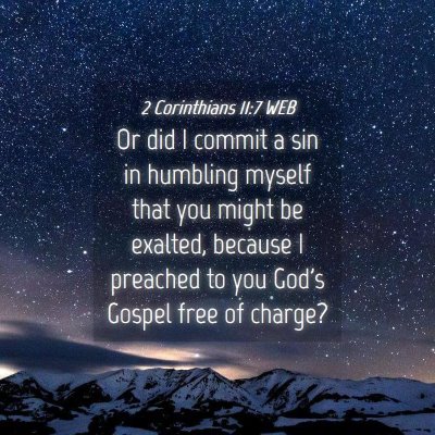 Picture 04 - 2 Corinthians 11:7 WEB - Or did I commit a sin in humbling myself that you - Bible Verse Picture