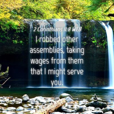 Picture 04 - 2 Corinthians 11:8 WEB - I robbed other assemblies, taking wages from them - Bible Verse Picture