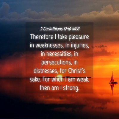 Picture 04 - 2 Corinthians 12:10 WEB - Therefore I take pleasure in weaknesses, in - Bible Verse Picture