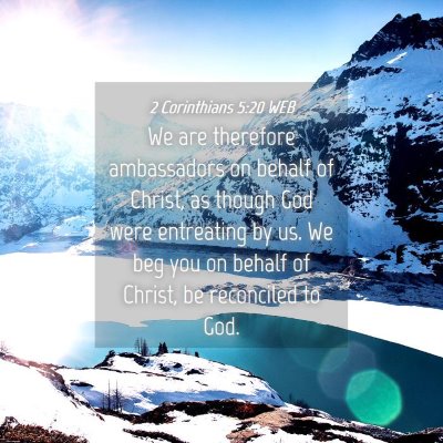 Picture 04 - 2 Corinthians 5:20 WEB - We are therefore ambassadors on behalf of Christ, - Bible Verse Picture