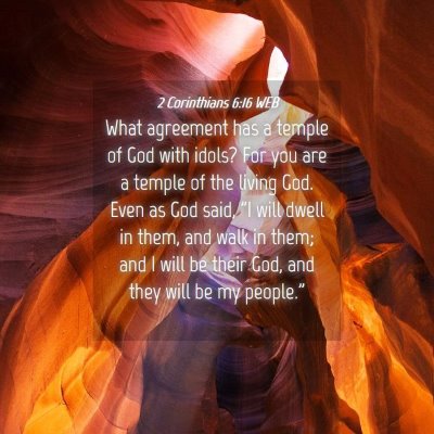 Picture 04 - 2 Corinthians 6:16 WEB - What agreement has a temple of God with idols? - Bible Verse Picture