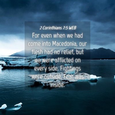 Picture 04 - 2 Corinthians 7:5 WEB - For even when we had come into Macedonia, our - Bible Verse Picture