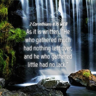 Picture 04 - 2 Corinthians 8:15 WEB - As it is written, 
