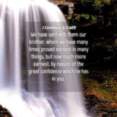 Picture 04 - 2 Corinthians 8:22 WEB - We have sent with them our brother, whom we have - Bible Verse Picture