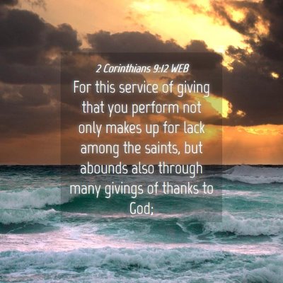 Picture 04 - 2 Corinthians 9:12 WEB - For this service of giving that you perform not - Bible Verse Picture