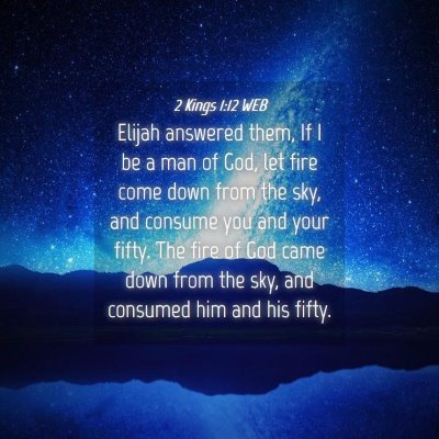 Picture 04 - 2 Kings 1:12 WEB - Elijah answered them, If I be a man of God, let - Bible Verse Picture
