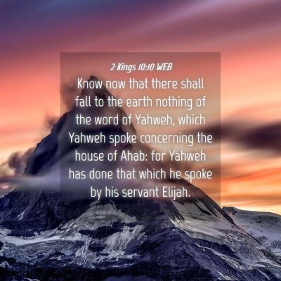 Picture 04 - 2 Kings 10:10 WEB - Know now that there shall fall to the earth - Bible Verse Picture