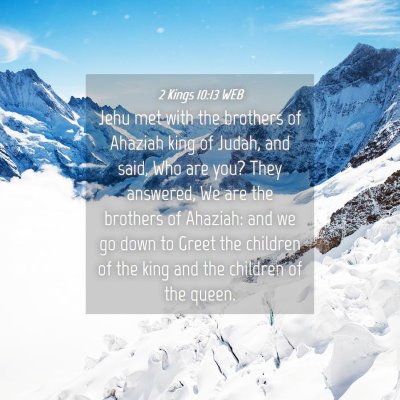 Picture 04 - 2 Kings 10:13 WEB - Jehu met with the brothers of Ahaziah king of - Bible Verse Picture