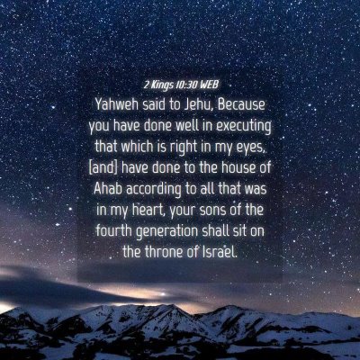 Picture 04 - 2 Kings 10:30 WEB - Yahweh said to Jehu, Because you have done well - Bible Verse Picture