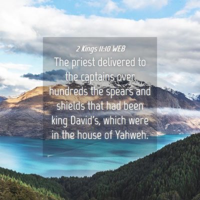 Picture 04 - 2 Kings 11:10 WEB - The priest delivered to the captains over - Bible Verse Picture