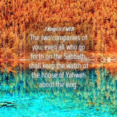 Picture 04 - 2 Kings 11:7 WEB - The two companies of you, even all who go forth - Bible Verse Picture