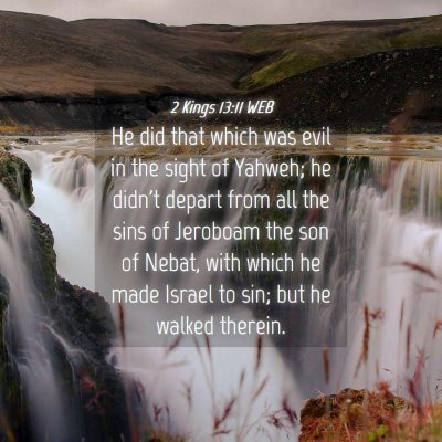 Picture 04 - 2 Kings 13:11 WEB - He did that which was evil in the sight of - Bible Verse Picture