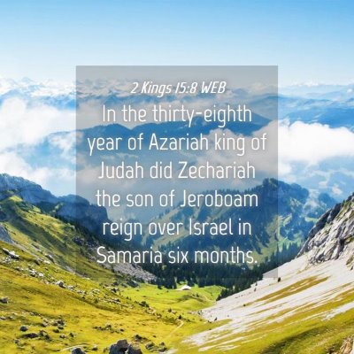 Picture 04 - 2 Kings 15:8 WEB - In the thirty-eighth year of Azariah king of - Bible Verse Picture