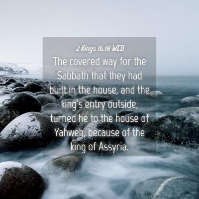 Picture 04 - 2 Kings 16:18 WEB - The covered way for the Sabbath that they had - Bible Verse Picture