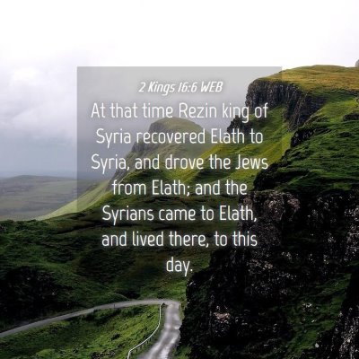 Picture 04 - 2 Kings 16:6 WEB - At that time Rezin king of Syria recovered Elath - Bible Verse Picture