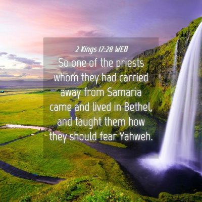 Picture 04 - 2 Kings 17:28 WEB - So one of the priests whom they had carried away - Bible Verse Picture