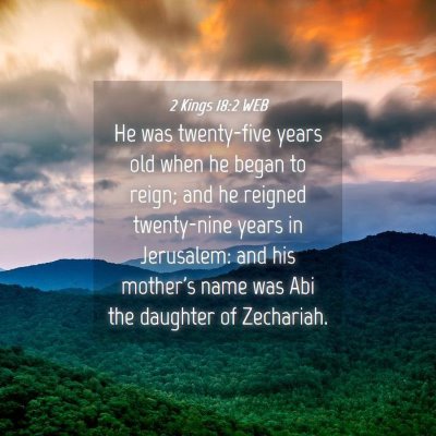 Picture 04 - 2 Kings 18:2 WEB - He was twenty-five years old when he began to - Bible Verse Picture