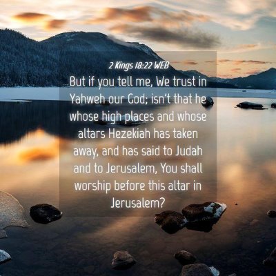 Picture 04 - 2 Kings 18:22 WEB - But if you tell me, We trust in Yahweh our God; - Bible Verse Picture