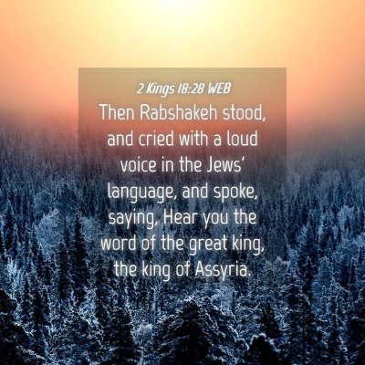 Picture 04 - 2 Kings 18:28 WEB - Then Rabshakeh stood, and cried with a loud voice - Bible Verse Picture