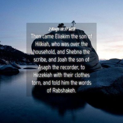 Picture 04 - 2 Kings 18:37 WEB - Then came Eliakim the son of Hilkiah, who was - Bible Verse Picture