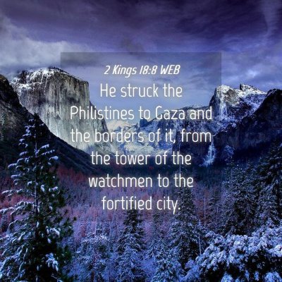 Picture 04 - 2 Kings 18:8 WEB - He struck the Philistines to Gaza and the borders - Bible Verse Picture