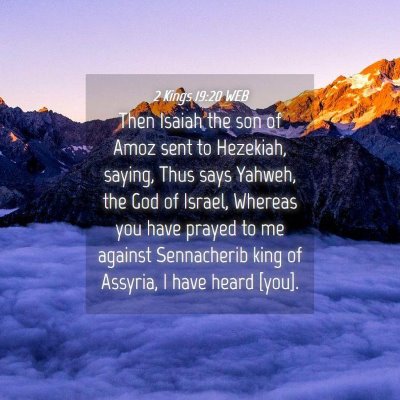 Picture 04 - 2 Kings 19:20 WEB - Then Isaiah the son of Amoz sent to Hezekiah, - Bible Verse Picture