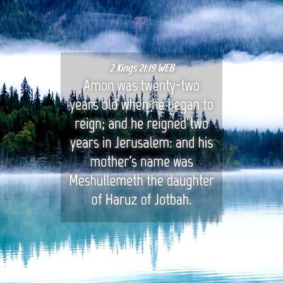 Picture 04 - 2 Kings 21:19 WEB - Amon was twenty-two years old when he began to - Bible Verse Picture
