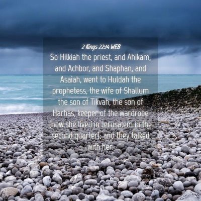 Picture 04 - 2 Kings 22:14 WEB - So Hilkiah the priest, and Ahikam, and Achbor, - Bible Verse Picture